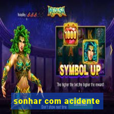 sonhar com acidente